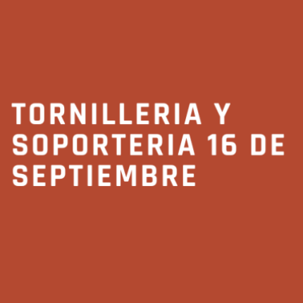 Tornillería y Soportería 16 de Septiembre