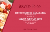 Servicio To Go
Sucursal Vía San Ángel y Sucursal la Paz - Salad Bowl