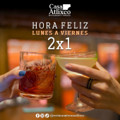 Hora feliz lunes a viernes de 4 p.m. a 6 p.m. - Casa Atlixco Restaurante