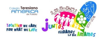 Together we care for what we LOVE - Colegio Teresiano América de Puebla - Puebla