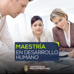 Universidad Mesoamericana Puebla Centro MAESTRÍA EN DESARROLLO HUMANO - Universidad Mesoamericana Pu...