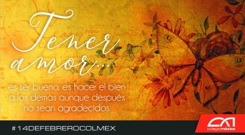 El amor nunca deja de ser. - Colegio México - Puebla