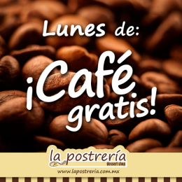 Lunes de café gratis*
Aplican restricciones - La Postrería - Puebla