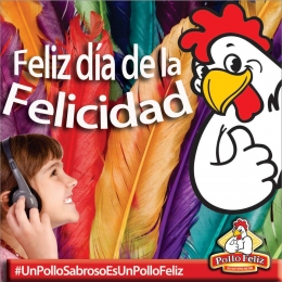 Feliz día de la felicidad - Pollo Feliz Puebla - Puebla